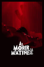 Al morir la matinée